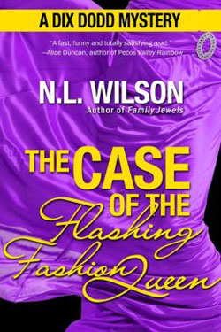The Case of the Flashing Fashion Queen: Dix Dodd Mystery #1 by Author N.L. Wilson