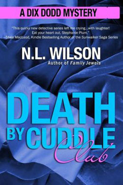 Death by Cuddle Club: A Dix Dodd Mystery by N.L. Wilson